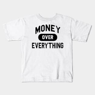 Money Over Everything Kids T-Shirt